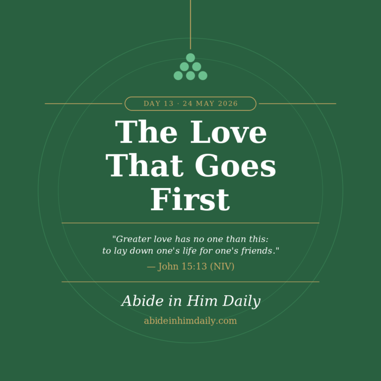 Day 13 — The Love That Goes First