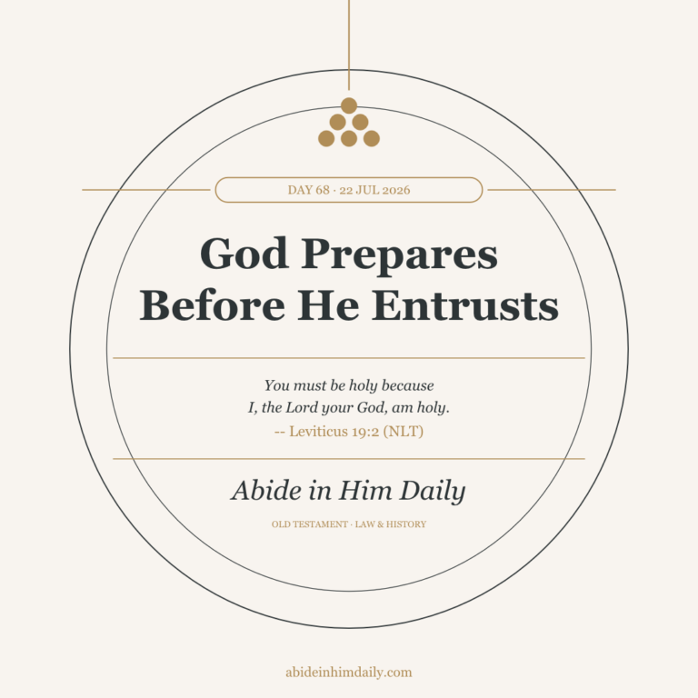 God Prepares Before He Entrusts