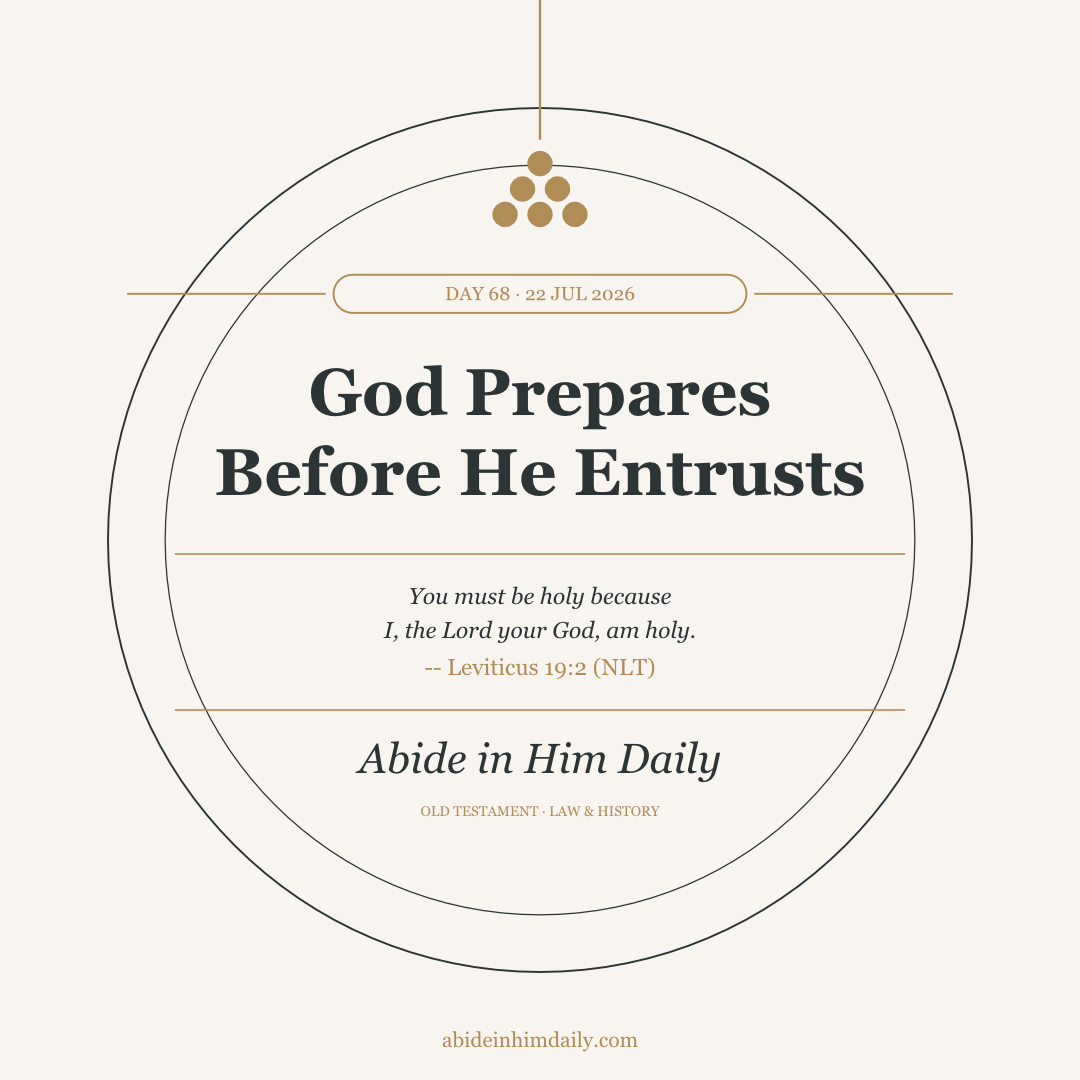 God Prepares Before He Entrusts